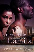Uncovering Camila (Wildflowers, #3) by Vivian Winslow
