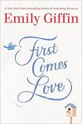 First Comes Love by Emily Giffin