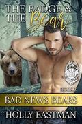 The Badge And The Bear  (Bad News Bears) by Holly Eastman