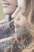 Beautifully Unfinished by Beverley Hollowed