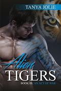 ALIEN SHIFTER ROMANCE: Alien Tigers Book 3: An Act of War  (Alien Invasion Abduction Shapeshifter Romance)  (Paranormal Science Fiction Fantasy Anthologies & Short reads) by Tanya Jolie