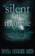 The Silent Fall of a Magpie (Cove, #2) by Donna AnnMarie Smith