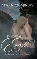 Immortal Everafter (Immortal Heart #7) by Magen McMinimy