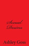 Sexual Desires by Ashley Goss