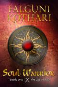 Soul Warrior (The Age of Kali #1) by Falguni Kothari