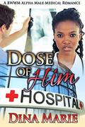 Dose of Him by Dina Marie