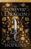 Forever a Dragon (The Dragon Archives #5) by Linda K. Hopkins
