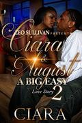 Ciara & August 2: A Big Easy Love Story by Ciara Deal