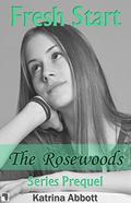 Fresh Start (The Rosewoods #0.5) by Katrina Abbott