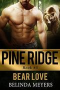 Bear Love (Pine Ridge #3) by Belinda Meyers