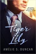 Tiger Lily: Part Two by Amélie S. Duncan