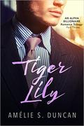 Tiger Lily: Part Three by Amélie S. Duncan
