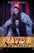 Royal Surrender by Perci T. Brooks
