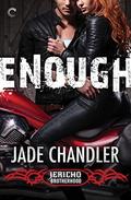 Enough (Jericho Brotherhood #1) by Jade Chandler