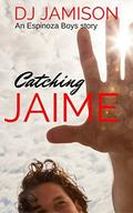 Catching Jaime (Espinoza Boys #2) by DJ Jamison