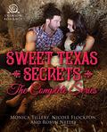 Sweet Texas Secrets: The Complete Series (Sweet Texas Secrets #1-3) by Monica Tillery
