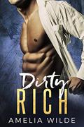 Dirty Rich by Amelia Wilde