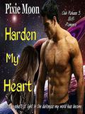 Harden My Heart   Science Fiction Abduction Romance (Club Release #3) by Pixie Moon