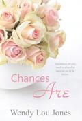 Chances Are by Wendy Lou Jones