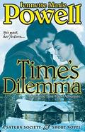 Time's Dilemma: A Romantic Time Travel Adventure (Saturn Society #3) by Jennette Marie Powell