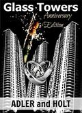 Glass Towers Trilogy Anniversary Edition by Adler and Holt