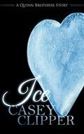 Ice: A Quinn Brothers Story (The Quinn Brothers Story #3) by Michelle Browne