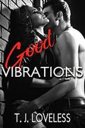 Good Vibrations by T.J. Loveless