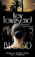 Blood: Part 1 - Hollywood (Hollywood: Affairs of the Heart #1) by Kew Townsend
