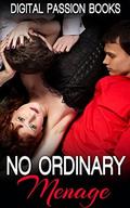 MENAGE: No Ordinary Menage (New Adult Taboo Romance Threesome Short Stories #1) by Digital Passion Books