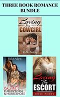 3 Book Romance Bundle: "Loving His Cowgirl" & "Love, Forgiveness & Horseshoes" & "Loving the Escort" by Julie Allen