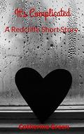It's Complicated:  (A Redcliffe Short Story) (The Redcliffe Series) by Catherine Green