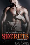 The Consequence of Secrets: Complete Series by Eve Cates