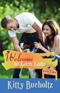Welcome to Loon Lake: A Strays of Loon Lake Short Story by Kitty Bucholtz