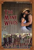 Too Many Wives by April Hill