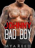 BAD BOY: Romance: Johnny Bad Boy (Bad Boy Contemporary Romance #3) by Mya Reed