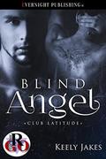 Blind Angel (Club Latitude #1) by Keely Jakes