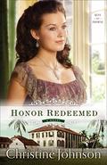 Honor Redeemed  : A Novel (Keys of Promise #2) by Christine Johnson