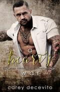 A Heart's War (The Broken Men Chronicles #5) by Carey Decevito