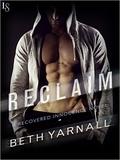 Reclaim (Recovered Innocence #3) by Beth Yarnall