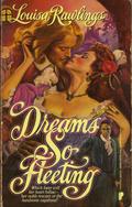 Dreams So Fleeting by Louisa Rawlings