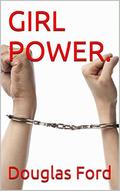 GIRL POWER. by Douglas Ford