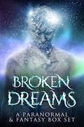 Broken Dreams: a fantasy and paranormal new adult box set by Christopher Coleman