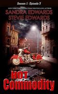 Hot Commodity: Season One: Episode Three by Stevie Edwards