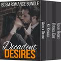 Decadent Desires: BDSM Romance Bundle by Veronica Cane