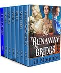 Mail Order Brides Western Romance: The Runaway Brides ~ Complete 6~Book Series + BONUS Reunion Story by Jill Maguire