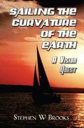 Sailing The Curvature Of The Earth: A Vision Quest by Meg Johnson