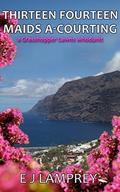 Thirteen Fourteen Maids A-Courting (Grasshopper Lawns #7) by E.J. Lamprey