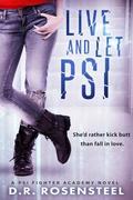 Live and Let Psi (Psi Fighter Academy #2) by D.R. Rosensteel