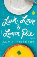 Luck, Love & Lemon Pie by Amy E. Reichert
