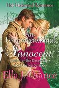 An Unconventional Innocent: Hot Historical Romance with Heart (Desperate And Daring #5) by Ella J. Quince
